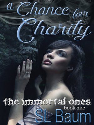 cover image of A Chance for Charity (The Immortal Ones)